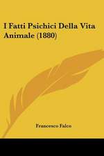 I Fatti Psichici Della Vita Animale (1880)