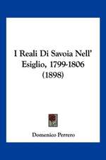 I Reali Di Savoia Nell' Esiglio, 1799-1806 (1898)