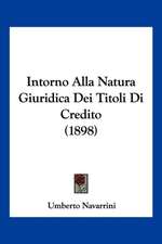 Intorno Alla Natura Giuridica Dei Titoli Di Credito (1898)