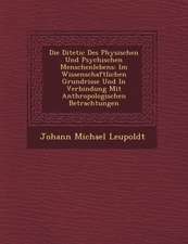 Die Di Tetic Des Physischen Und Psychischen Menschenlebens: Im Wissenschaftlichen Grundrisse Und in Verbindung Mit Anthropologischen Betrachtungen