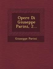 Opere Di Giuseppe Parini, 2...