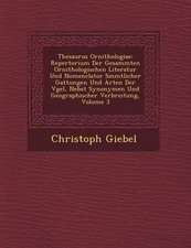 Thesaurus Ornithologiae: Repertorium Der Gesammten Ornithologischen Literatur Und Nomenclator S�mmtlicher Gattungen Und Arten Der Vʏ