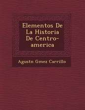 Elementos De La Historia De Centro-america