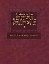 Tratado De Las Enfermedades Quir�rgicas Y De Las Operaciones Que Les Convienen, Volume 1