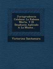 Jurisprudencia Catalana: La Rabassa Morta, y El Desahucio Aplicado a la Misma...