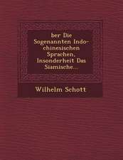 �ber Die Sogenannten Indo-Chinesischen Sprachen, Insonderheit Das Siamische...