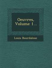 Oeuvres, Volume 1...