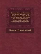 Hermeneutisch-Systematische Erürterung Der Lehre Von Der Intestaterbfolge: Nach Den Grundsätzen Des Ältern Und Neuern Römischen Rechts ALS Beytrag Zur