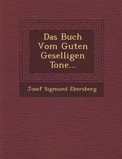 Das Buch Vom Guten Geselligen Tone...