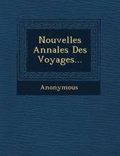 Nouvelles Annales Des Voyages...