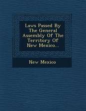 Laws Passed by the General Assembly of the Territory of New Mexico...