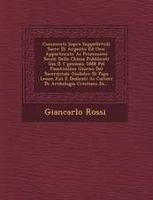 Commenti Sopra Suppellettili Sacre Di Argento Ed Oro: Appartenute Ai Primissimi Secoli Della Chiesa Pubblicati Gia Il 1 ̊gennaio 1888 Pel Faustis