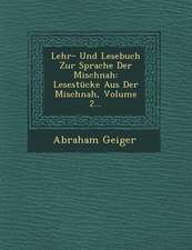 Lehr- Und Lesebuch Zur Sprache Der Mischnah: Lesestucke Aus Der Mischnah, Volume 2...