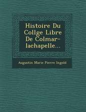 Histoire Du Coll GE Libre de Colmar-LaChapelle...