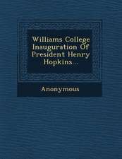 Williams College Inauguration of President Henry Hopkins...