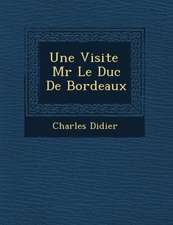 Une Visite MR Le Duc de Bordeaux