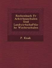 Rechenbuch Fur Ackerbauschulen Und Landwirtschaftliche Winterschulen