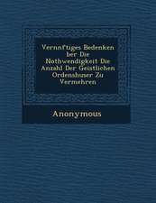 Vern Nftiges Bedenken Ber Die Nothwendigkeit Die Anzahl Der Geistlichen Ordensh User Zu Vermehren