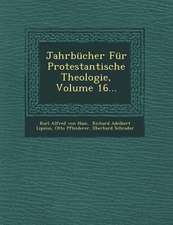 Jahrbucher Fur Protestantische Theologie, Volume 16...