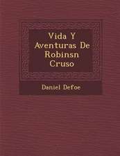 Vida Y Aventuras De Robins�n Cruso�