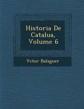 Historia de Catalu A, Volume 6