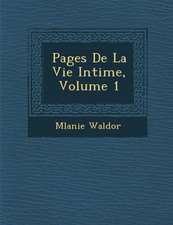 Pages de La Vie Intime, Volume 1