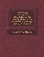 Kongelige Rescripter, Resolutioner Og Collegialbreve for Danmark Og Norge, Part 7, Volume 5...