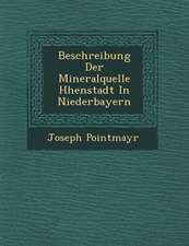 Beschreibung Der Mineralquelle H�henstadt In Niederbayern