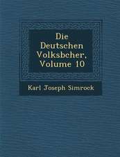 Die Deutschen Volksb Cher, Volume 10