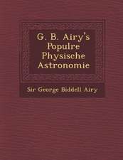 G. B. Airy's Popul Re Physische Astronomie