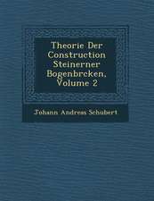 Theorie Der Construction Steinerner Bogenbr Cken, Volume 2