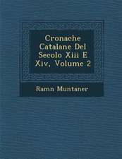 Cronache Catalane Del Secolo Xiii E Xiv, Volume 2