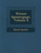 Wiener Spazierg Nge, Volume 6