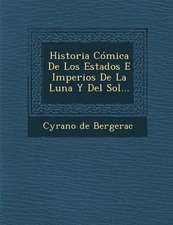 Historia Cómica De Los Estados E Imperios De La Luna Y Del Sol...