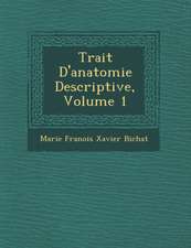 Trait� D'anatomie Descriptive, Volume 1