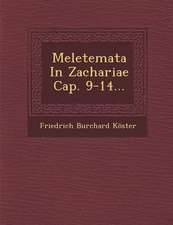 Meletemata in Zachariae Cap. 9-14...