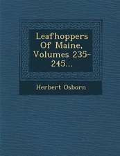 Leafhoppers of Maine, Volumes 235-245...