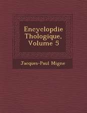 Encyclop�die Th�ologique, Volume 5