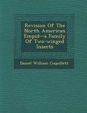 Revision Of The North American Empid�--a Family Of Two-winged Insects