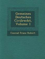 Gemeines Deutsches Civilrecht, Volume 1