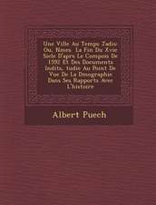 Une Ville Au Temps Jadis: Ou, N�mes � La Fin Du Xvie Si�cle D'apr�s Le Compois De 1592 Et Des Documents In�di