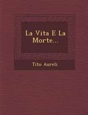 La Vita E La Morte...