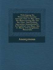 Widerlegung Des Wienerischen Circular-Rescripts Vom 13. May: Dann Der Beantwortung Des Von Der Chur- Und F Rstlich-Bayrischen Gesandtschafft, in Frank