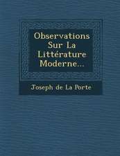 Observations Sur La Litterature Moderne...