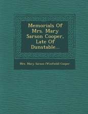 Memorials of Mrs. Mary Sarson Cooper, Late of Dunstable...