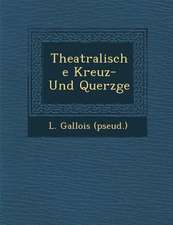 Theatralische Kreuz- Und Querz GE