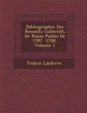 Bibliographie Des Recueils Collectifs de Po Sies Publi S de 1597 1700, Volume 1