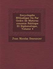 Encyclop�die M�thodique Ou Par Ordre De Mati�res: �conomie Politique Et Diplomatique, Volume 4