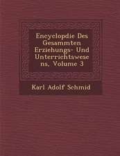 Encyclop�die Des Gesammten Erziehungs- Und Unterrichtswesens, Volume 3