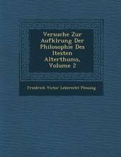 Versuche Zur Aufkl Rung Der Philosophie Des Ltesten Alterthums, Volume 2